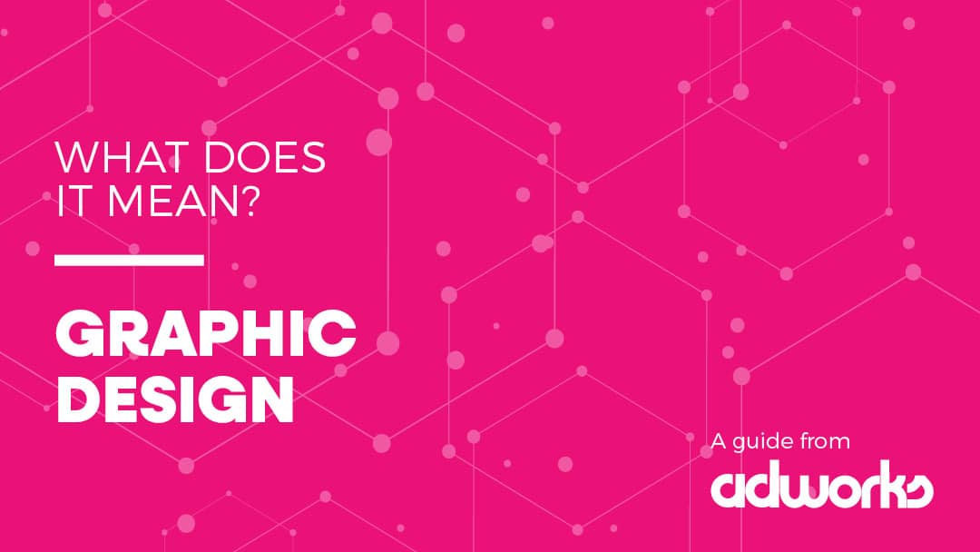What Is Graphic Design? A Guide from Adworks