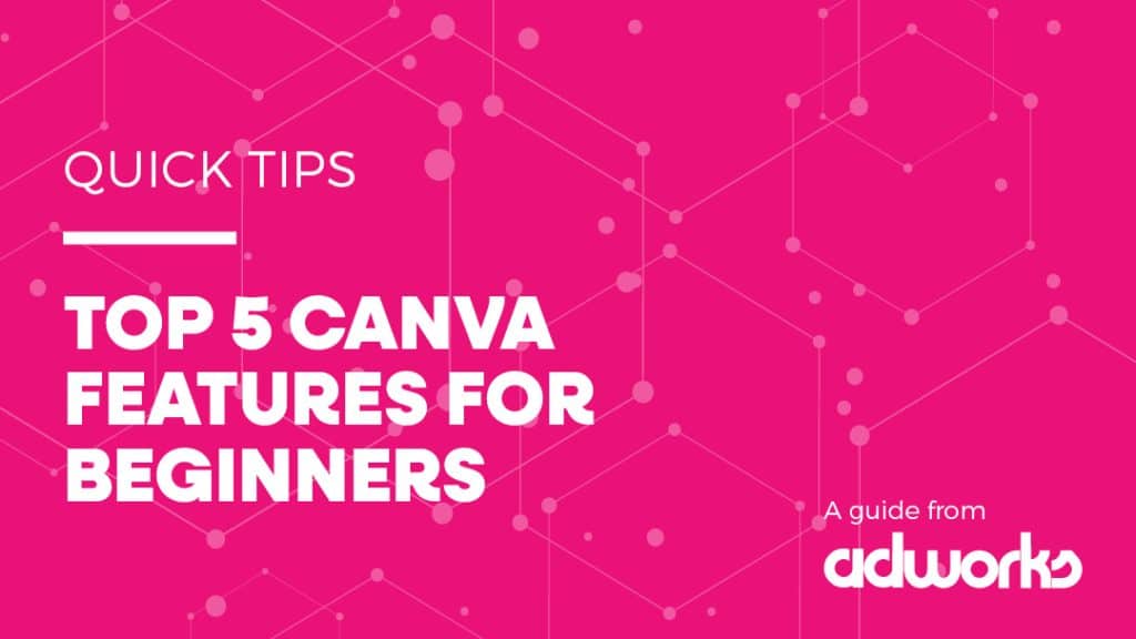 Quick Tips: Top 5 Canva Features for Beginners