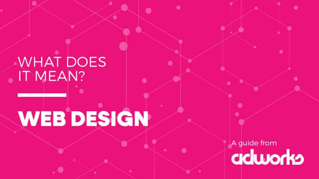 What is Web Design - A guide from Adworks